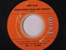 BOBBY BLAND: These Hands (small But Mighty) 45 (some label wear) Soul