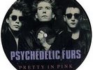 Psychedelic Furs, Pretty In Pink, NEW/MINT PICTURE DISC 7 inch vinyl single
