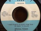SPECIAL TOUCH This Party Is Just For You on Brackett Modern Soul Funk Sweet 45