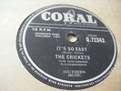 THE CRICKETS*ITS SO EASY / LONESOME TEARS *V/G