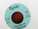 THE SUPERLATIVES I STILL LOVE YOU UPTITE U-250 Unofficial Release 1968