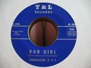 FABULOUS 3 + 1 BAD GIRL GREAT NORTHERN SOUL 45 ON T&L 1039 LISTEN
