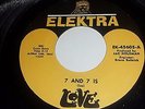 LOVE 7 and 7 Is / No. Fourteen ELEKTRA 45605 GARAGE PSYCH 45 7