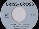 Northern Soul 45 BROTHERS OF SOUL Hurry Don't Linger CRISS-CROSS NM/VG++ HEAR