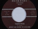 Blues Rocker 45 HOUND DOG TAYLOR Take Five BEA & BABY HEAR
