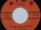 Northern Soul 45 KELLY BROTHERS Crying Days Are Over SIMS HEAR