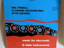 Powell / Ussachevsky / Luening: Music For Electronic & Older Instruments LP rare