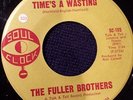 FULLER BROTHERS-TIMES A WASTING / MOANING, GROANING -SOUL CLOCK  ORIG