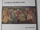 RADIO NEDERLAND Autumn Of The Middle Ages 3LP 6808.432/3/4 VG++ 2G