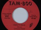 Northern Soul 45 CHUCK RAY I Don't Mind TAM-BOO HEAR