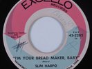 R&B Soul 45 SLIM HARPO I'm Your Bread Maker, Baby EXCELLO HEAR