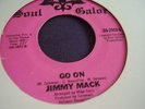 JIMMY MACK; MY WORLD IS ON FIRE/ GO ON . SOUL GALORE  SG-2652  M-