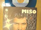 MISO KOVAC - JA NE MOGU DRUGO NEGO DA JE LJUBIM  CROATIAN LEGEND ON BLUE 7