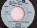 PAT LEWIS northern soul 45 Look At What I Almost Missed / No Baby   Solid Hit