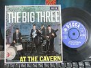 The Big Three at the Cavern, EP, Decca mono DFE 8552, 1963, live