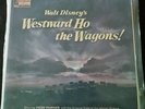 WALT DISNEY'S  WESTWARD HO THE WAGONS 1957 DISNEYLAND RECORDS VG++ WDL 4008