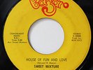 SWEET MIXTURE-HOUSE OF FUN & LOVE /I LOVE YOU- 70s SOUL 45 on BAZAR