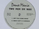 TWO MEN ON WAX Get You Some More DANCE MANIA 12