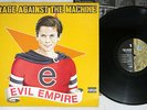 RAGE AGAINST THE MACHINE EVIL EMPIRE EPIC E 57523 US Pressing Vinyl LP