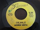 HEAR Rare Northern Soul GEORGE SMITH I've Had It Turntable #713