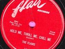 78-DOO-WOP-FLAIRS-HOLD ME THRILL ME CHILL ME/I'LL NEVER LET YOU GO on FLAIR