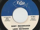 RARE ORIG NORTHERN SOUL 45 - LEON HAYWOOD - BABY RECONSIDER - FAT FISH - CLASSIC