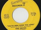 RARE ORIG NORTHERN SOUL 45 - ANN SEXTON - YOU'VE BEEN GONE TOO LONG - SEVENTY 7