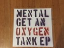 Mental Get An Oxygen Tank Reissue 12