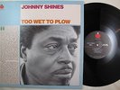 Johnny Shines Too Wet To Plow VINYL Slide Guitar Robert Johnson Louisiana Red