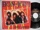 BON JOVI Only Lonely / Always Run To You 45 7