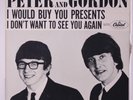 PETER & GORDON: I Don't Want To See You Again 45 (PS east coast, straight openi