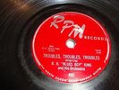 BLUES - B.B. KING - RPM 78 RPM RECORDS - TROUBLES TROUBLES TROUBLES - LISTEN