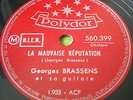 78 trs-rpm-GEORGES BRASSENS-La mauvaise réputation-POLYDOR 560.399