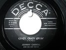 Johnny Carroll and His Hot Rocks  Decca 30013  Crazy Lovin' b/w Hot Rock  Rare