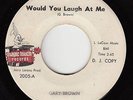 Northern Soul 45 - Gary Brown - Would You Laugh At Me - Magic Touch - mp3