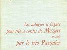 DF4-5 - Mozart - Les Adagios et Fugues pour Trio - par le TRIO PASQUIER -EX.RARE