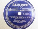 CLARENCE HARRIS WILLIE KELLY ROOSEVELT SYKES Try My Whiskey Blues BLUEBIRD 78RPM