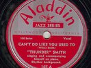 89.  Thunder Smith - Can't Do Like You Used To & West Coast Blues - Aladdin 165
