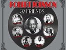 Robert Johnson & Friends - (2LP Gatefold Edition On 180g Vinyl) NEW/SEALED
