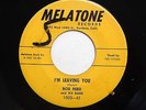 BOB REED / TED TAYLOR 45 I'm leaving you MELATONE RARE VG++ R&B bb2954