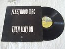 FLEETWOOD MAC.....THEN PLAY ON....LP 1969.....A1/B1....BLUES ROCK