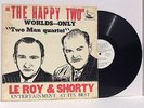 The Happy Two- Lee Roy Abernathy & Shorty Bradford- Worlds Only 2 man quartet LP