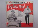 FRANK FROST HEY BOSS MAN 1962 ORIGINAL US MONO LP SAM PHILLIPS 1975 Rare Blues