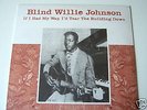 Blind Willie Johnson LP If I Had My Day I'd Tear....NEW-OVP 1927-29/2009