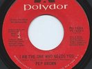 70's Soul 45 Pep Brown 'I Am The One Who Needs You' Polyldor Hear