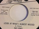 Pat Lewis Look at what i almost missed/No baby no Solid Hit w/d Northern Soul