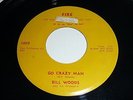 Killer Wild Rockabilly 45 Bill Woods Bop Go Crazy Man on Fire Bakersfield Dancer