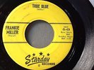 FRANKIE MILLER TRUE BLUE ORIGINAL RARE BOPPER ROCKABILLY 45 STARDAY LABEL