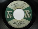 HARVEY Any Way You Wanta TRI PHI 45 Detroit Popcorn R&B Northern Soul HEAR