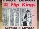 Paul Black And The Flip Kings ?– How How  MINT Lp